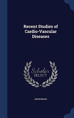 Recent Studies of Cardio-Vascular Diseases