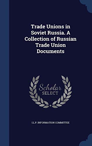 Trade Unions in Soviet Russia. A Collection of Russian Trade Union Doc cover