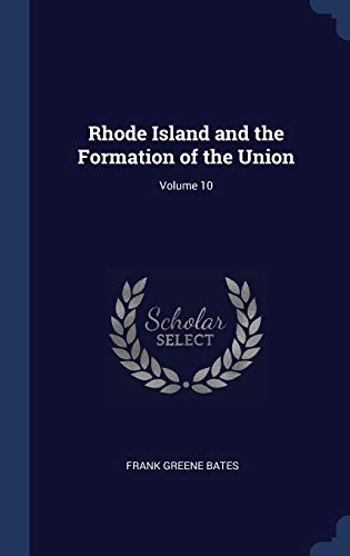 Rhode Island and the Formation of the Union; Volume 10