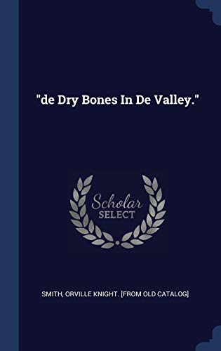 "de Dry Bones In De Valley."