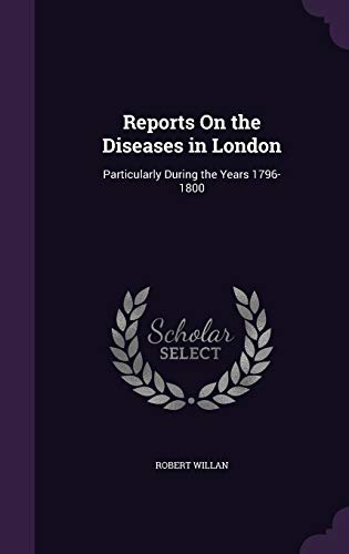 Reports On the Diseases in London