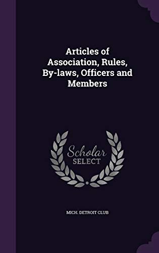 Articles of Association, Rules, By-laws, Officers and Members