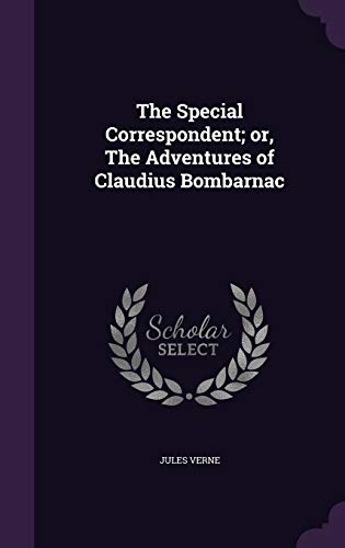 The Special Correspondent; or, The Adventures of Claudius Bombarnac cover