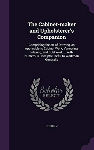 The Cabinet-maker and Upholsterer's Companion
