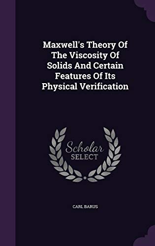 Maxwell's Theory Of The Viscosity Of Solids And Certain Features Of It cover