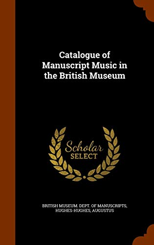 Catalogue of Manuscript Music in the British Museum