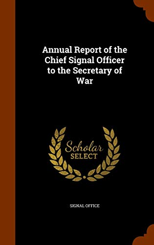 Annual Report of the Chief Signal Officer to the Secretary of War cover