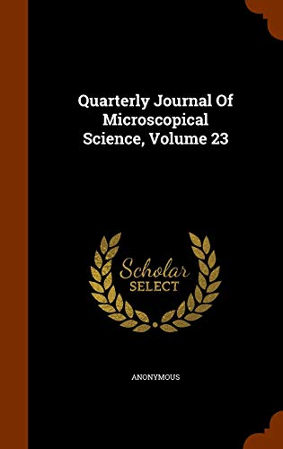 Quarterly Journal Of Microscopical Science, Volume 23