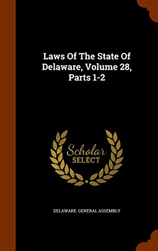 Laws Of The State Of Delaware, Volume 28, Parts 1-2 cover