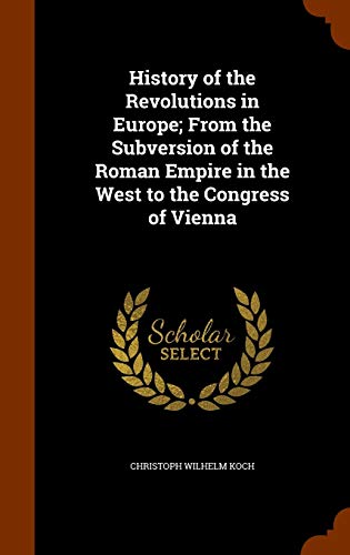 History of the Revolutions in Europe; From the Subversion of the Roman cover