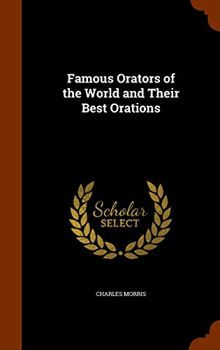 Famous Orators of the World and Their Best Orations cover