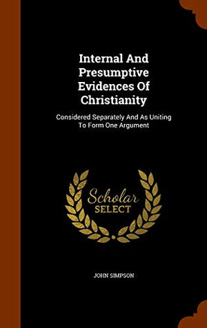 Internal And Presumptive Evidences Of Christianity