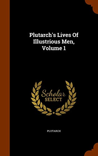 Plutarch's Lives Of Illustrious Men, Volume 1 cover