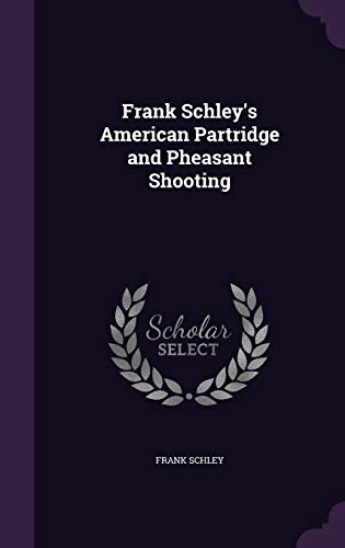 Frank Schley's American Partridge and Pheasant Shooting cover