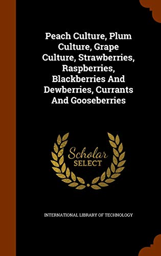 Peach Culture, Plum Culture, Grape Culture, Strawberries, Raspberries, cover