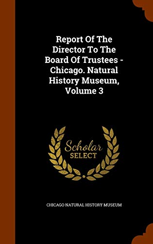 Report Of The Director To The Board Of Trustees - Chicago. Natural His cover