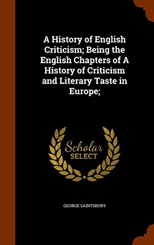 A History of English Criticism; Being the English Chapters of A Histor cover