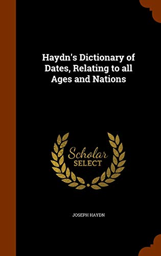 Haydn's Dictionary of Dates, Relating to all Ages and Nations cover