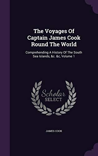 The Voyages Of Captain James Cook Round The World