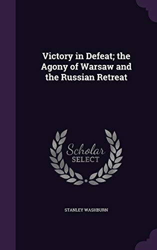 Victory in Defeat; the Agony of Warsaw and the Russian Retreat cover