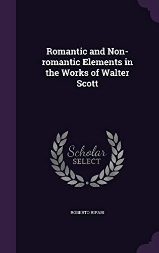 Romantic and Non-romantic Elements in the Works of Walter Scott cover
