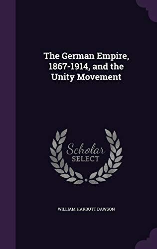 The German Empire, 1867-1914, and the Unity Movement cover