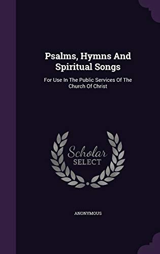 Psalms, Hymns And Spiritual Songs