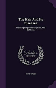 The Hair And Its Diseases 