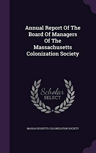 Annual Report Of The Board Of Managers Of The Massachusetts Colonizati cover