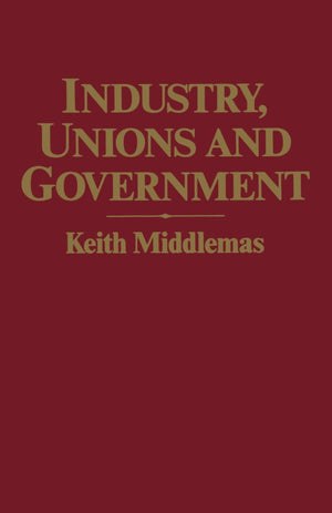 Industry, Unions and Government