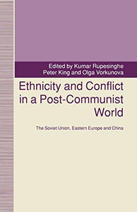 Ethnicity and Conflict in a Post-Communist World 