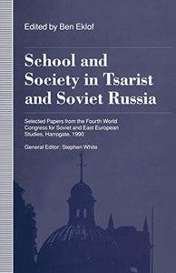 School and Society in Tsarist and Soviet Russia 