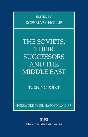The Soviets, Their Successors and the Middle East