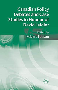 Canadian Policy Debates and Case Studies in Honour of David Laidler 