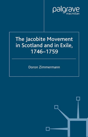 The Jacobite Movement in Scotland and in Exile, 1746-1759