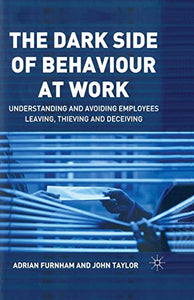 The Dark Side of Behaviour at Work 
