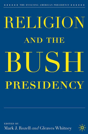Religion and the Bush Presidency