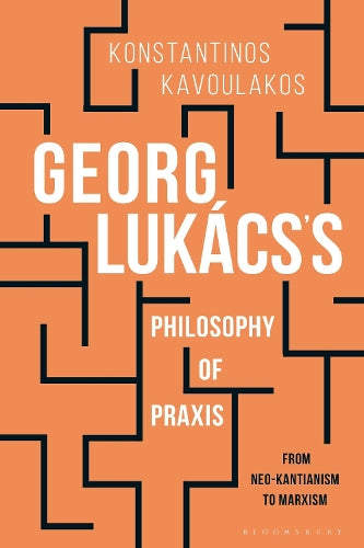 Georg Lukacs's Philosophy of Praxis
