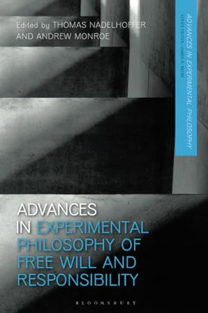 Advances in Experimental Philosophy of Free Will and Responsibility