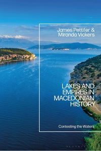 Lakes and Empires in Macedonian History 