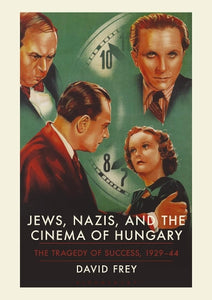 Jews, Nazis and the Cinema of Hungary 