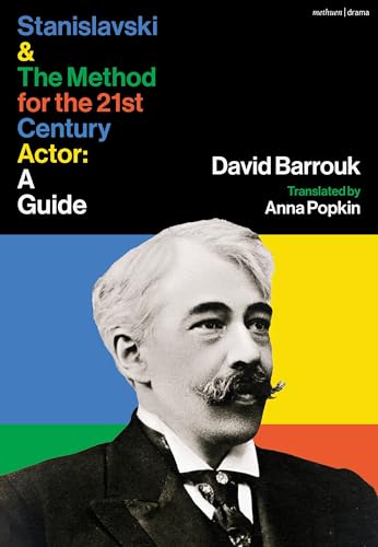 Stanislavski and The Method for the 21st Century Actor