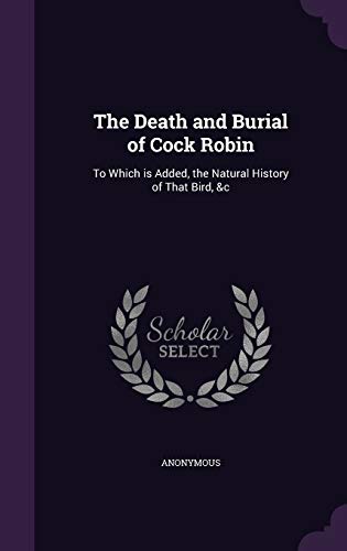 The Death and Burial of Cock Robin