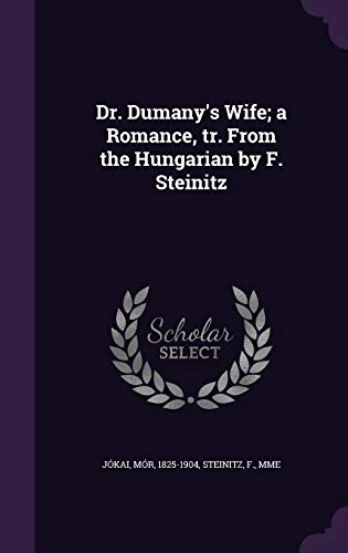 Dr. Dumany's Wife; a Romance, tr. From the Hungarian by F. Steinitz cover