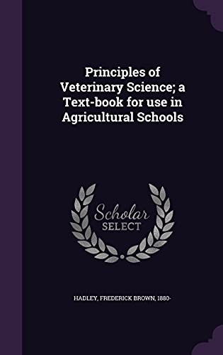 Principles of Veterinary Science; a Text-book for use in Agricultural Schools
