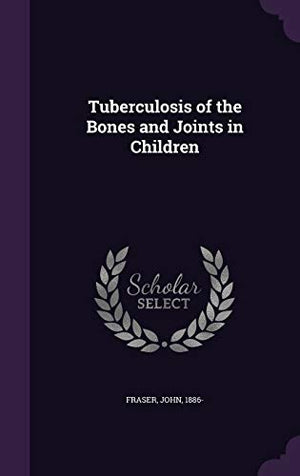 Tuberculosis of the Bones and Joints in Children