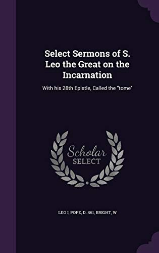 Select Sermons of S. Leo the Great on the Incarnation