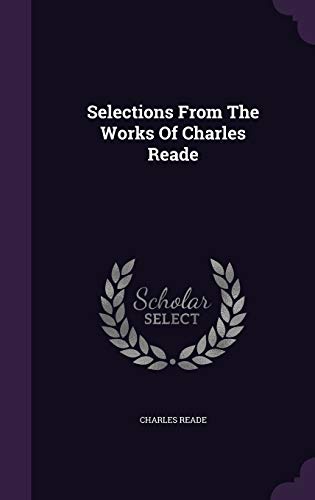 Selections From The Works Of Charles Reade cover