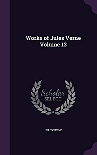 Works of Jules Verne Volume 13