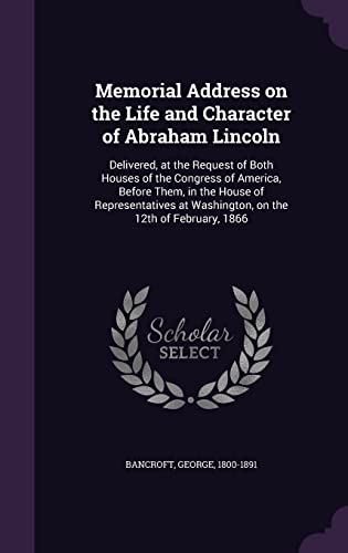 Memorial Address on the Life and Character of Abraham Lincoln cover